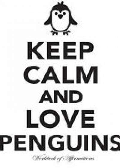 Keep Calm Love Penguins Workbook of Affirmations Keep Calm Love Penguins Workbook of Affirmations