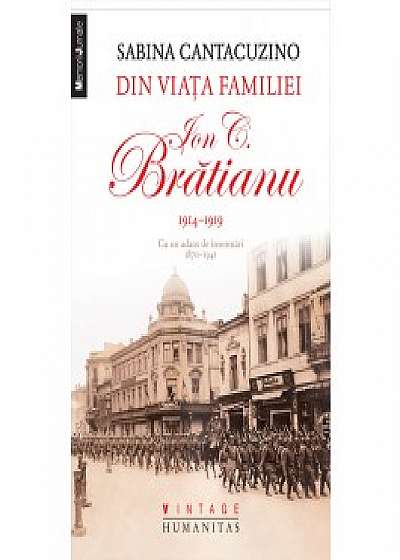 Din viata familiei Ion C. Bratianu 1914–1919