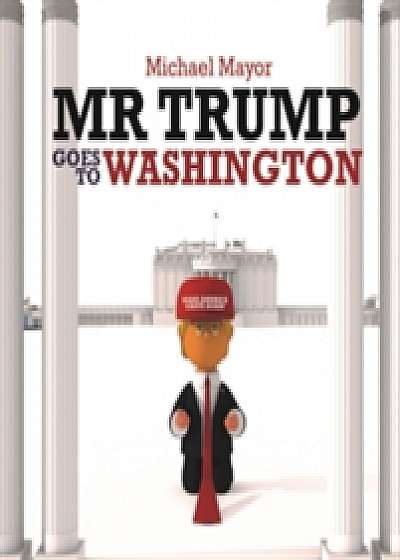 Mr Trump Goes to Washington