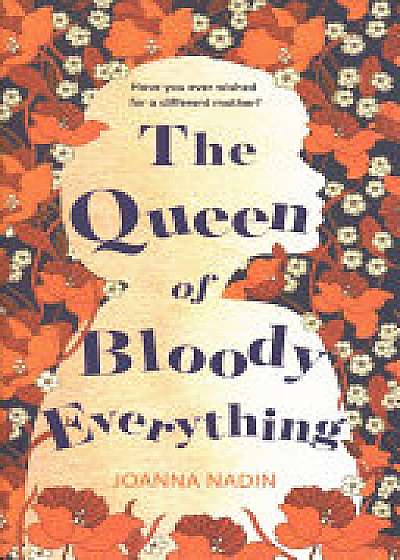 The Queen of Bloody Everything