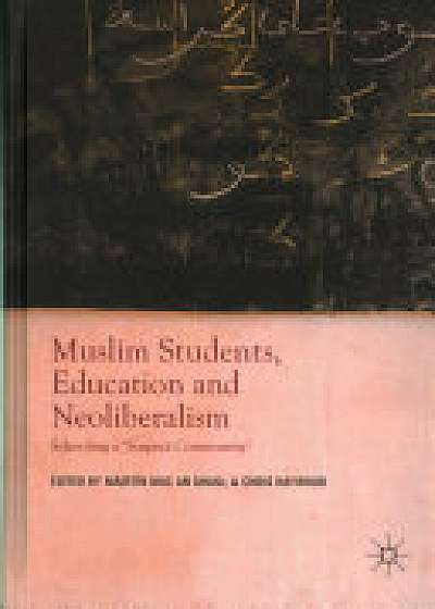 Muslim Students, Education and Neoliberalism