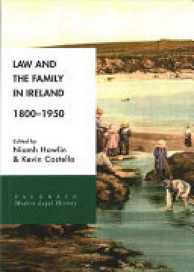 Law and the Family in Ireland, 1800-1950