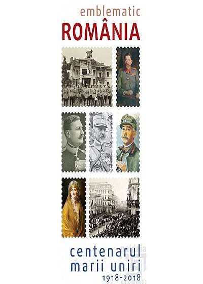 Catalog Emblematic Romania - The Centenary of The Great Union