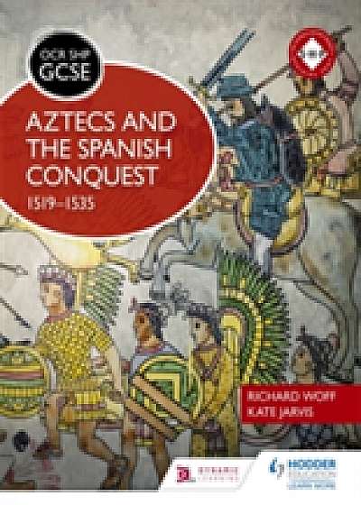 OCR GCSE History SHP: Aztecs and the Spanish Conquest, 1519-1535