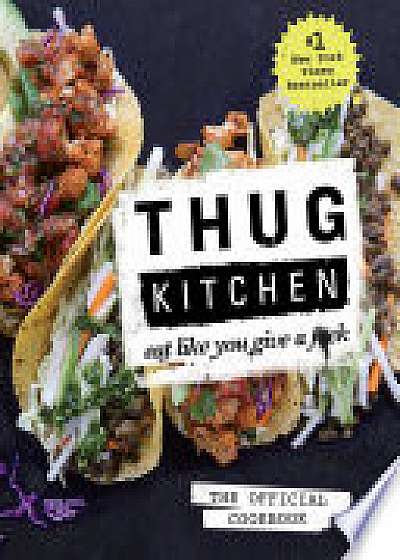 THUG KITCHEN THE OFFICIAL COOKBOOK