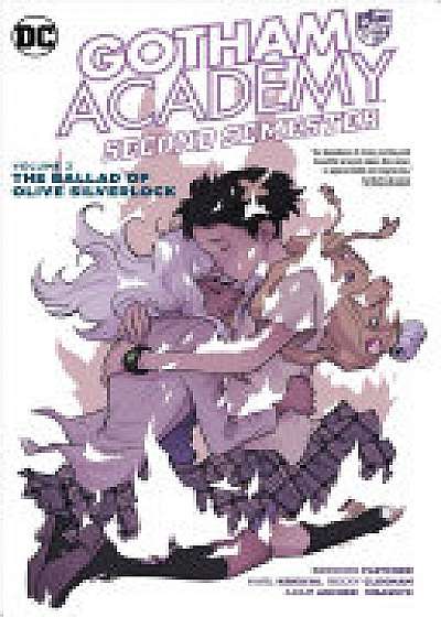 Gotham Academy Second Semester Vol. 2 The Ballad Of Olive Silverlock
