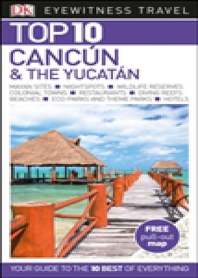 Coperta cărții Top 10 Cancun and the Yucatan de Dk