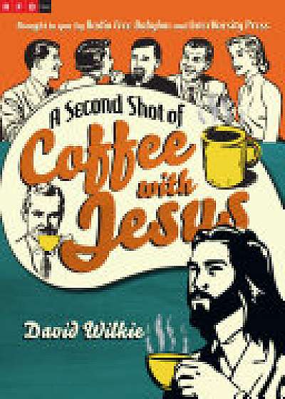Second Shot of Coffee with Jesus