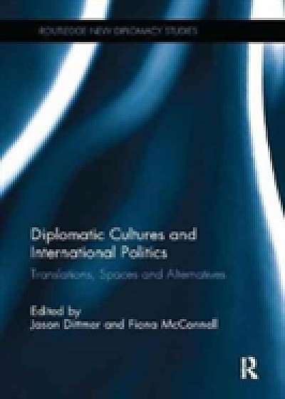 Coperta cărții Diplomatic Cultures and International Politics