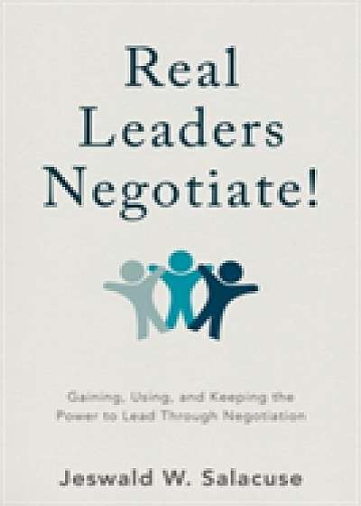 Real Leaders Negotiate!
