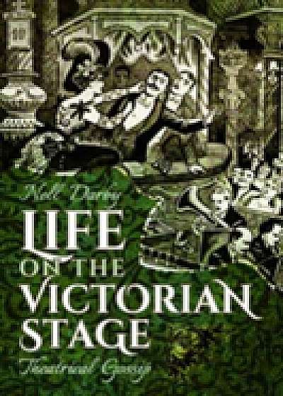 Life on the Victorian Stage