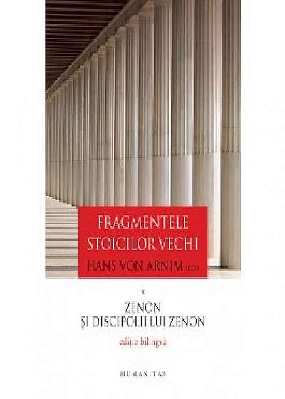 Fragmentele stoicilor vechi Volumul I – Zenon si discipolii lui Zenon