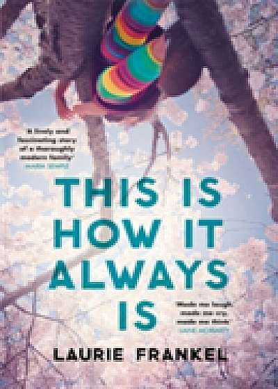 This Is How It Always Is: The warm and uplifting novel about a family keeping a big secret
