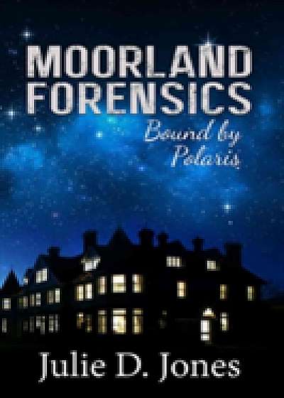 Moorland Forensics - Bound by Polaris
