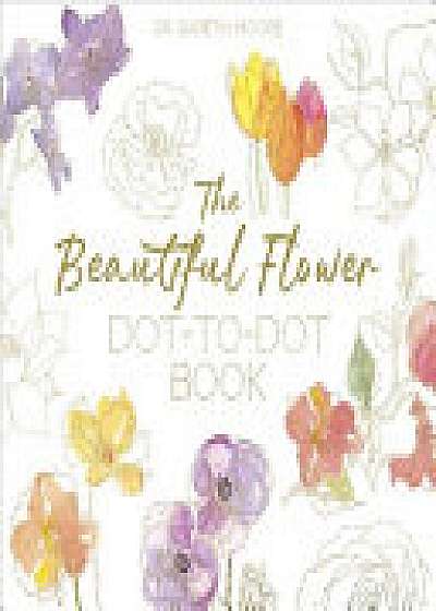 The Beautiful Flower Dot-to-Dot Book