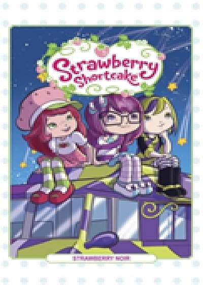 Strawberry Shortcake Volume 2 Strawberry Noir