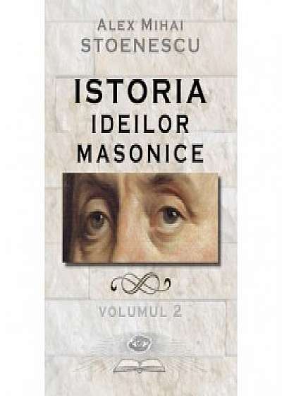 Istoria ideilor masonice Vol.II
