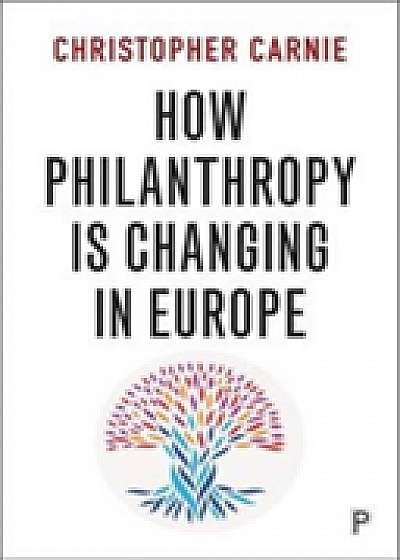Coperta cărții How philanthropy is changing in Europe de Christopher Carnie