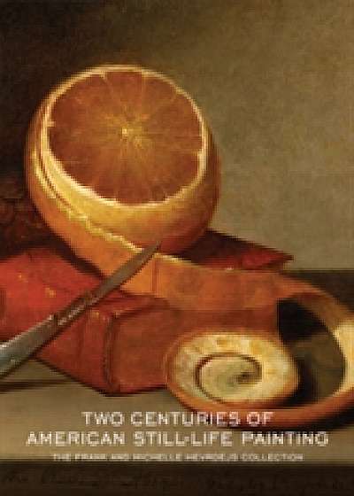 Coperta cărții Two Centuries of American Still-Life Painting