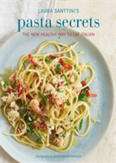 Laura Santtini's Pasta Secrets