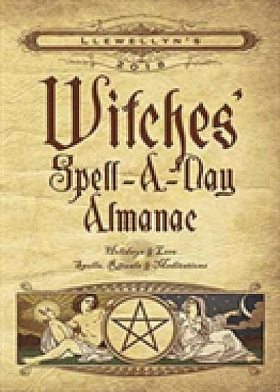 Llewellyn's Witches' Spell-a-Day Almanac 2018