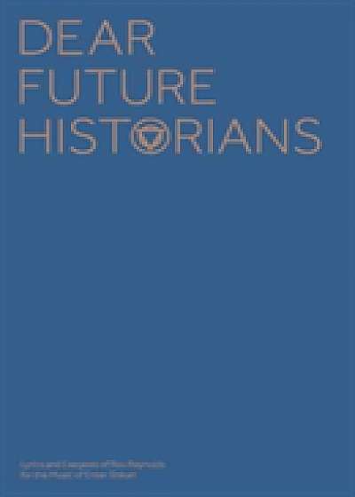 Dear Future Historians (Lyrics Only)