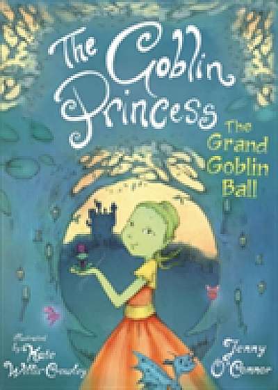 The Goblin Princess: The Grand Goblin Ball