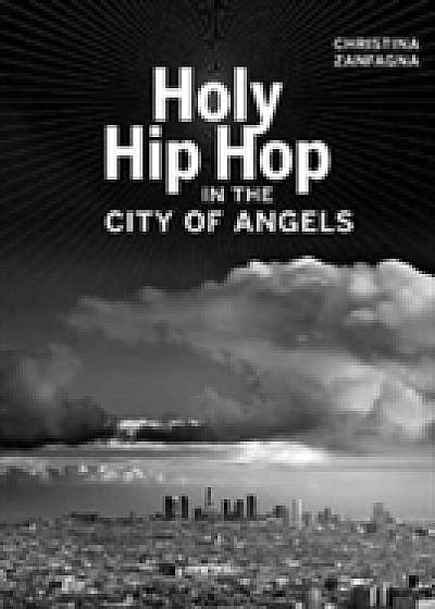 Coperta cărții Holy Hip Hop in the City of Angels