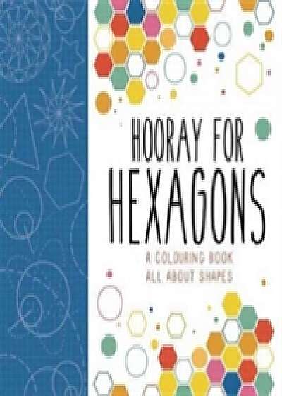 Hooray for Hexagons