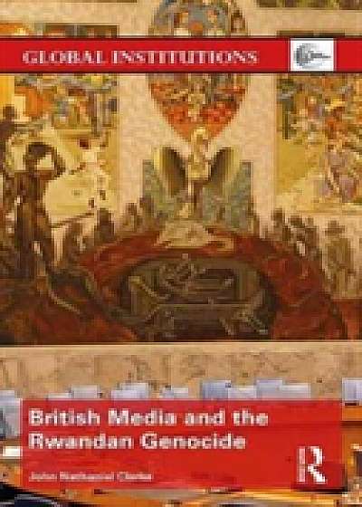 Coperta cărții British Media and the Rwandan Genocide