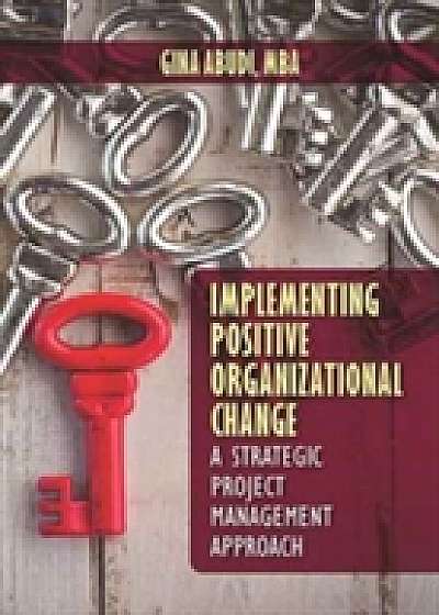 Implementing Organizational Change Using Strategic Project Management