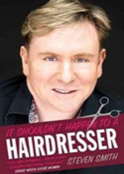 It Shouldn't Happen to a Hairdresser