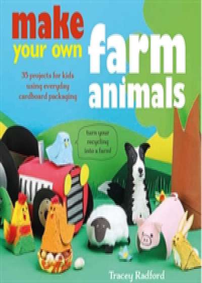Make Your Own Farm Animals and More