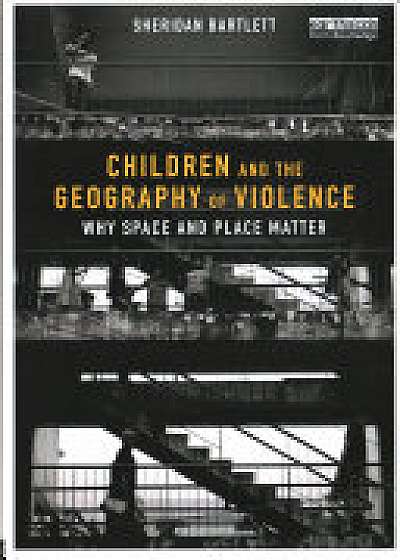 Children and the Geography of Violence