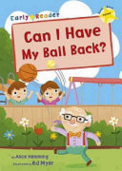 Can I have my Ball Back Early Reader