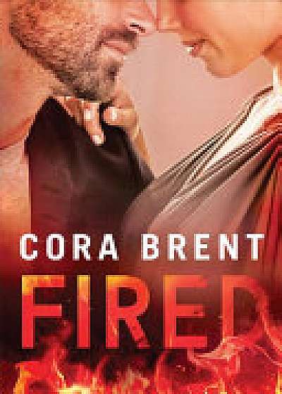 Coperta cărții Fired de Cora Brent