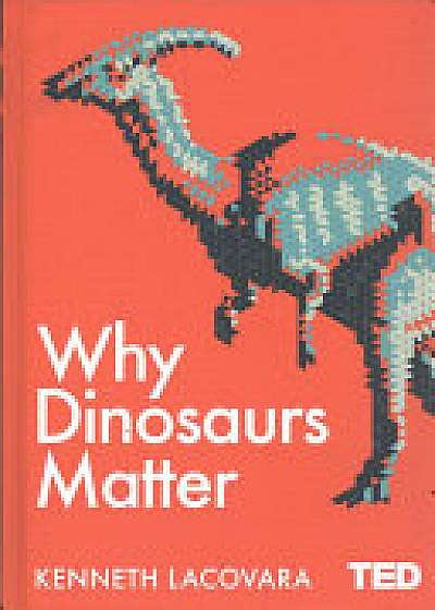Coperta cărții Why Dinosaurs Matter