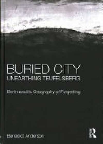 Buried City, Unearthing Teufelsberg