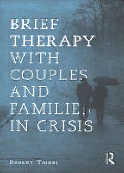 Coperta cărții Brief Therapy With Couples and Families in Crisis