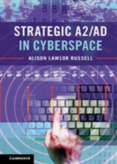 Coperta cărții Strategic A2/AD in Cyberspace