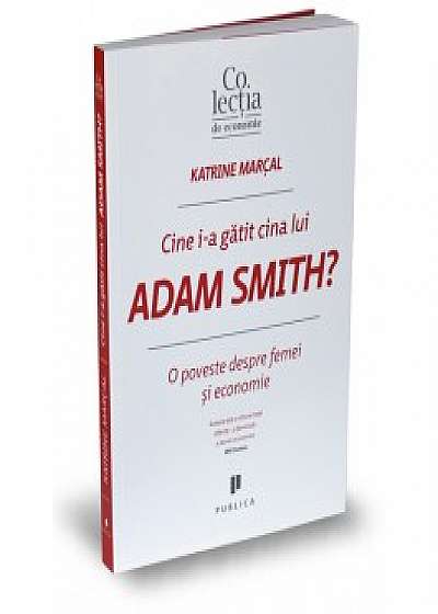 Cine i-a gatit cina lui Adam Smith?