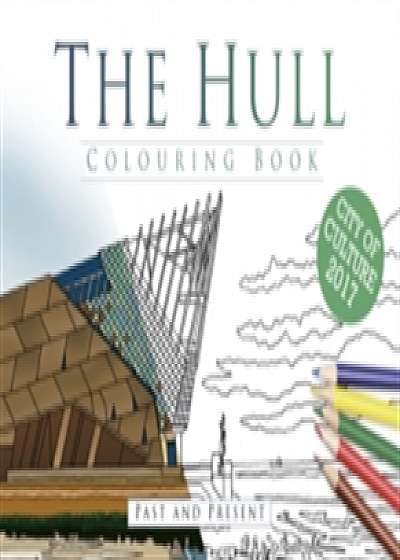 The Hull Colouring Book: Past & Present