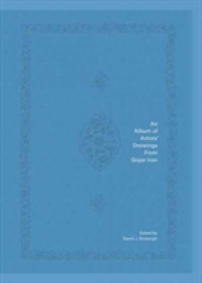 Coperta cărții An Album of Artists' Drawings from Qajar Iran