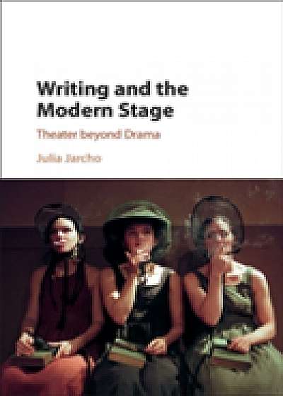 Coperta cărții Writing and the Modern Stage
