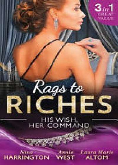 Rags To Riches: His Wish, Her Command