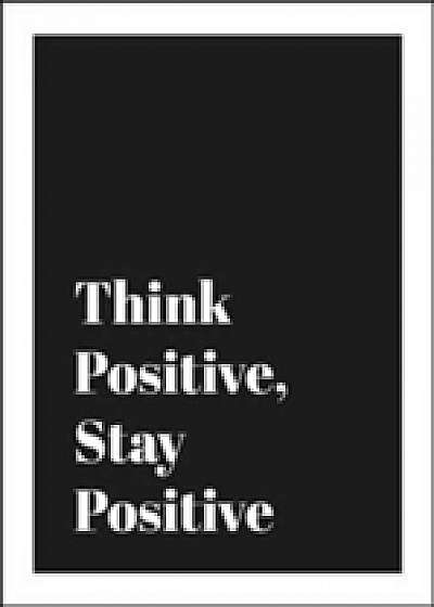 Coperta cărții Think Positive, Stay Positive