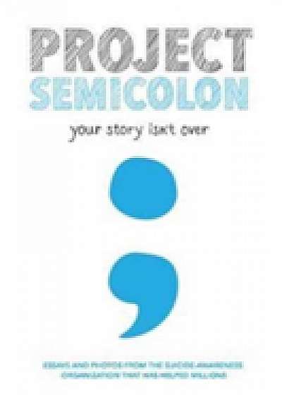 Coperta cărții Project Semicolon de Amy Bleuel