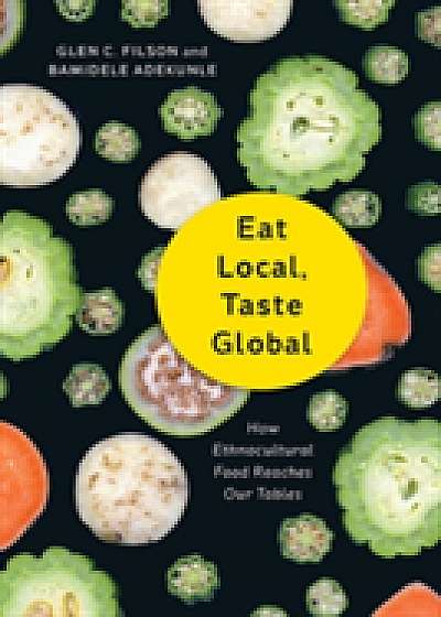 Eat Local, Taste Global