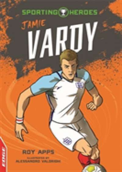 EDGE: Sporting Heroes: Jamie Vardy