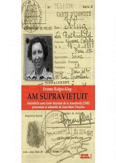 Am supravietuit. Amintirile unei foste detinute de la Auschwitz (1945) prezentate si adnotate de Jean-Marc Dreyfus